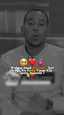 waliga qof adiga ku barty yuusan ka qoma maynin❤️🥺💕#zhiinow_lyrics❤️🤴🏾 #somalilyrics🌺😕💎 #jawi_bila🌊❤️🌴 #foryoupage🐻❤️🌸 