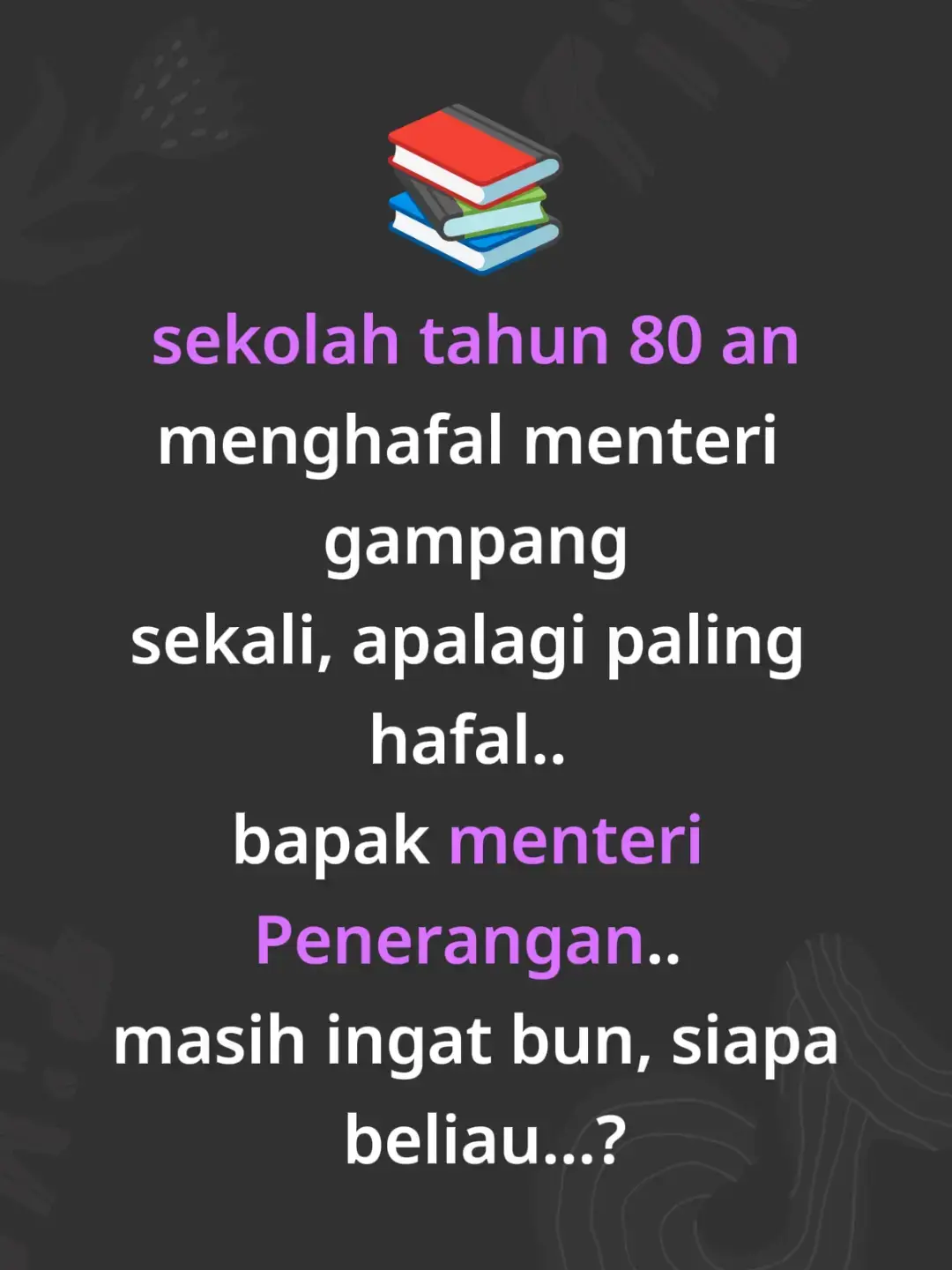 bun, Bpk menteri keuangan yg selalu terbayang, sisiran rambut beliau dan senyum yg ramah. 