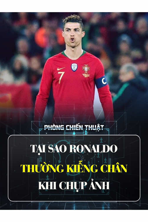 Tại sao Ronaldo hay kiễng chân khi chụp ảnh? #bongda 