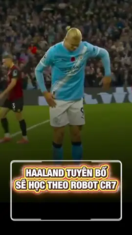 Haaland Tuyên Bố Sẽ Học Theo Robot CR7 #bongda #tinbongda #xuhuong 