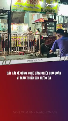 Bắt tài xế công nghệ đ.â.m ch:ết chủ quán vì m.âu th.uẫn xin nước đá #VOH #TinTuc #ANTT 