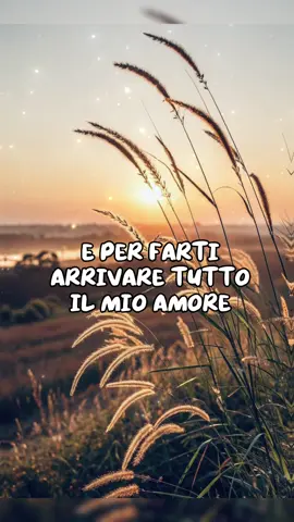 Tutto il bene che ti voglio #amoremio #dedicadamore #polveredistelle 