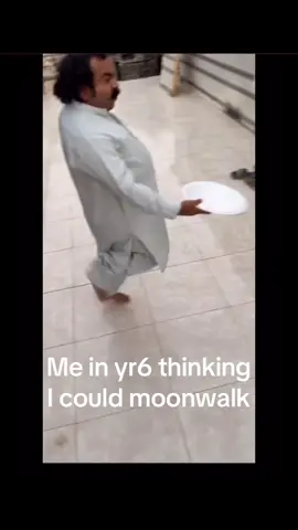 Yr6 me thinking I can moonwalk