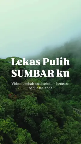 Lekas pulih SUMBARKU #lembahanai  #prayforsumbar  #minangrancak  #fyp 
