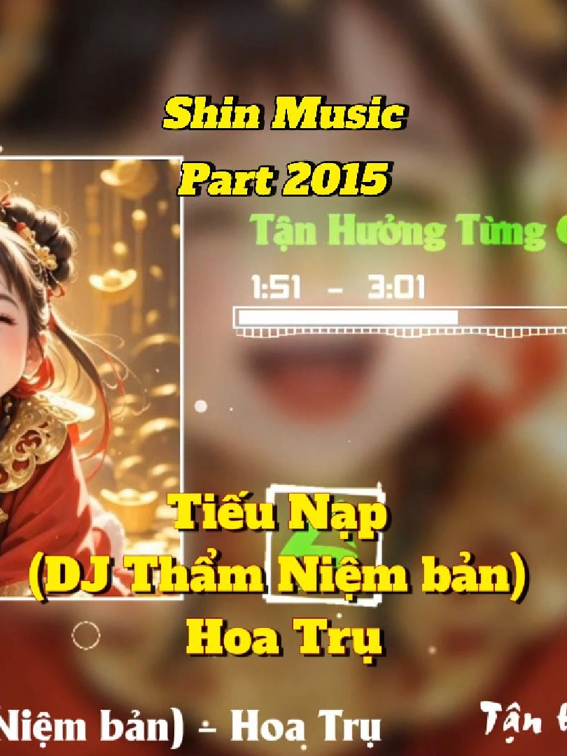 Nhạc đón tết - Tiếu Nạp (DJ Thẩm Niệm bản) – Hoa Trụ - Part 2015 #shinmusiccc #chill #deepchill #tieunap #hoatru #nhacxuanhaynhat