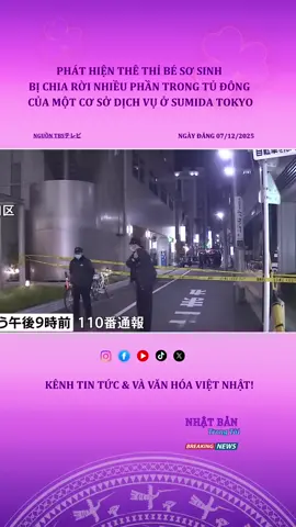 Phát hiện thê thỉ bé sơ sinh bị chia rời nhiều phần trong tủ đông của một cơ sở dịch vụ ở Sumida#nhatbantrongtoi #nhatban #thoisunhatban #tokyo