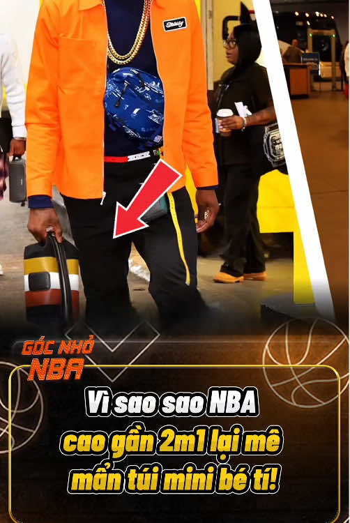 Vì sao sao NBA cao gần 2m1 lại mê mẩn túi mini bé tí?#fyp #foryou #Basketball #NBA #xuhuong 