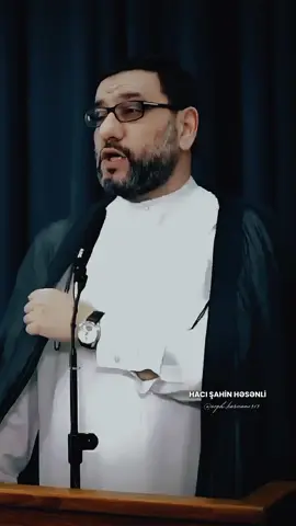 -'Allah qədir'bilməzləridə cəzalandıracaq! #hacısahinhesenli #hacıramilbedeleov #kesfet #Love #fyppppppppppppppppppppppp 