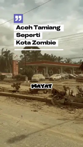 Aceh Tamiang Seperti Kota Zombie  #acehtamiang 