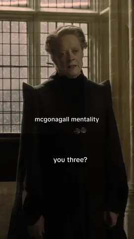 mcgonagall is allergic to not serving #harrypotter #mentality #mcgonagall #minervamcgonagall #fyp