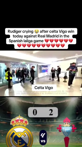 Rudiger after celta Vigo win today against Real Madrid 🔥🔥 #realmadrid #rudiger #crying #celtavigo #kobbyyamal10 