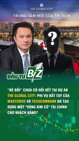 Nhiều “khuất tất” tại dự án The Global City của Masterise Group! #tiktoknews #dautubiz #theglobalcity #masterise #techcombank 
