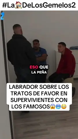 LABRADOR HABLA DEL TRATO DE FAVOR CON LOS FAMOSOS EN Supervivientes😳🥶@zonagemelosyt #labrador #marrash #lacasadelosgemelos #mediaset #patica 