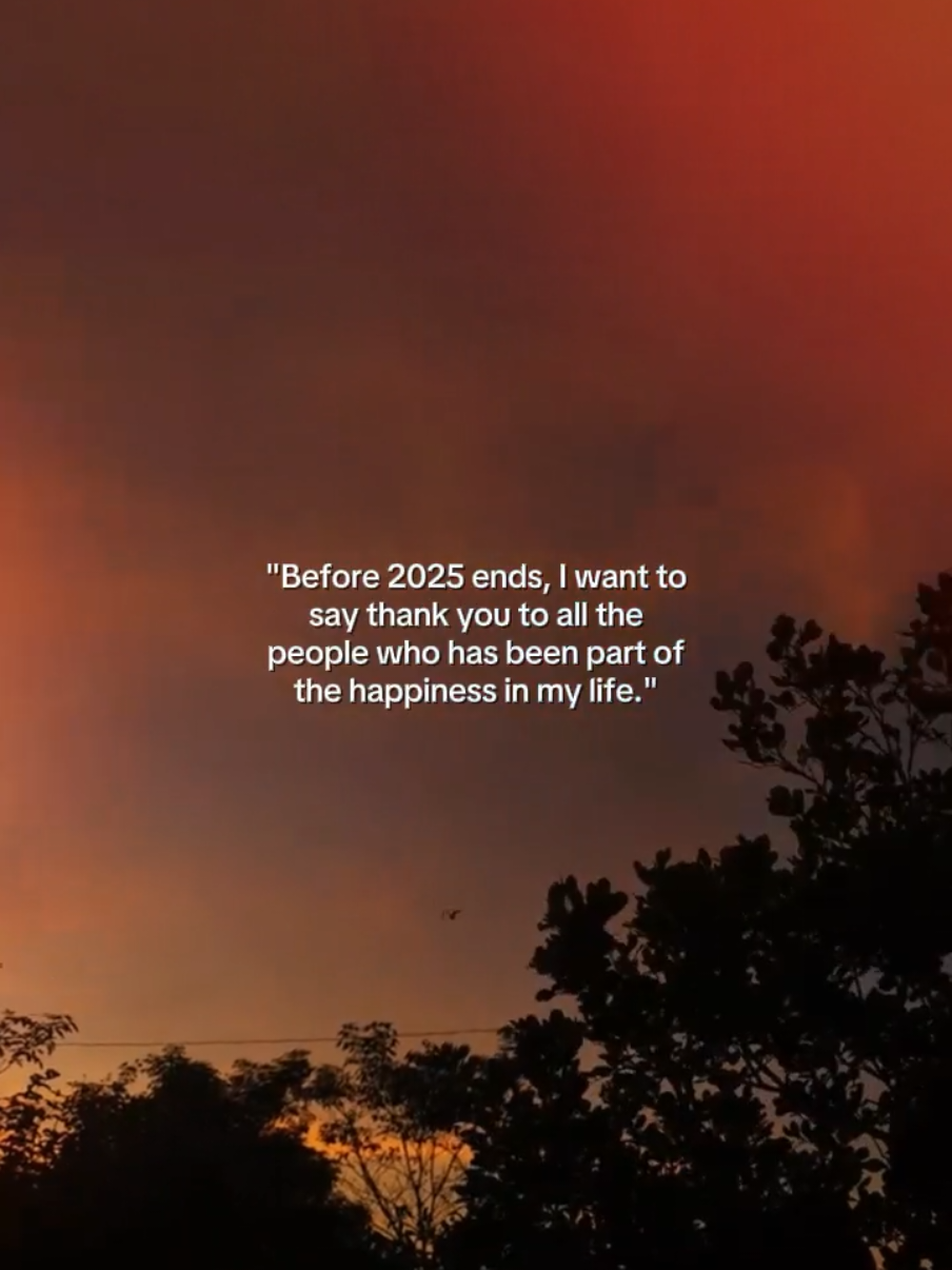 Before 2025 ends, I want to say thank you to all the people who has been part of the happiness in my life. #CapCut #thankyou2025 #2025 #goodbye2025 #faderangadods 