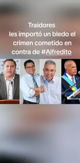 Traidores siempre  viva @Alfredito Díaz 