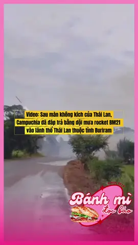 🇹🇭🇰🇭 Căng thẳng leo thang: Campuchia đáp trả bằng rocket BM-21 sau màn không kích của Thái Lan Sau khi Thái Lan triển khai lực lượng không kích gần biên giới, phía Campuchia đã phản pháo bằng loạt rocket BM-21 hướng sang khu vực tỉnh Buriram của Thái Lan. Hiện hai bên chưa đưa ra thông cáo chung, và các hãng tin quốc tế đang tiếp tục xác minh mức độ thiệt hại cũng như diễn biến thực tế tại hiện trường. Tình hình biên giới Thái Lan – Campuchia đang được giới quan sát đánh giá là cực kỳ nhạy cảm và cần theo dõi sát. #banhmidocbao #Cambodia #Thailand #tintucquocte #bordernews