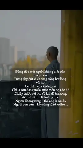 Người không xứng – thì lặng lẽ rời đi. Người còn bên – hãy sống tử tế với họ.... #đạophậtvàđờisống #phạtphapnhiemmau 