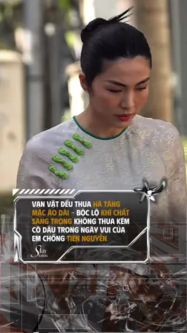 Chuẩn Hà Tăng mặc gì cũng đẹp #slaystation #xuhuong #tangthanhha #tiennguyen #aodai 