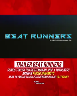 ❗TRAILER BEAT RUNNERS, Series Tokusatsu terbaru di tahun 2026! Dunia tokusatsu akan kedatangan proyek baru yang sangat berbeda dari format biasanya. BEAT RUNNERS (ビートランナーズ), yang dijadwalkan tayang mulai Januari 2026 di TOKYO MX, hadir dengan konsep unik yang memadukan energi J-POP dengan aksi tokusatsu generasi baru. #tokusatsu #beatrunners #koichisakamoto #ultraman  #kamenrider 