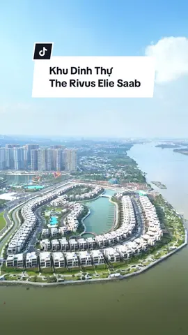 Những Căn Dinh Thự Siêu Đắt Giá The Rivus Elie Saab #therivuseliesaab #therivus #vinhomesgrandpark 