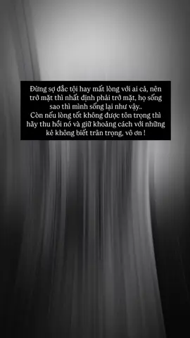 Nếu lòng tốt không được tôn trọng thì hãy thu hồi nó và giữ khoảng lại vội những kẻ không biết trân trọng vô ơn...#xuhuong #tiktok #captions #lngocpquy 