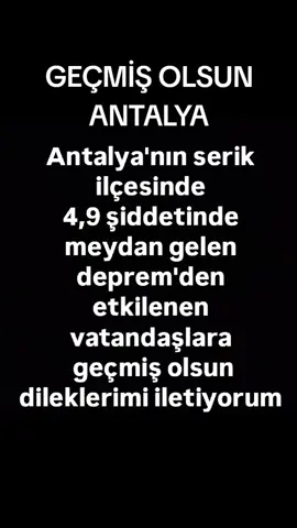 #antalyadeprem #geçmişolsunantalya #deprem #antalyaserik #geçmişolsun 