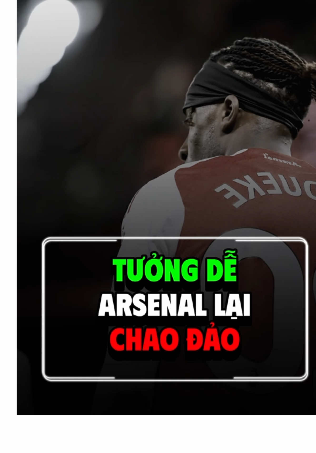 Arsenal đang run rẩy #bongda #bongdavietnam #football #xuhuong #fyp 