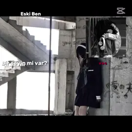 Eski ben = Yeni ben 😍😍😍=😔😔😔😔