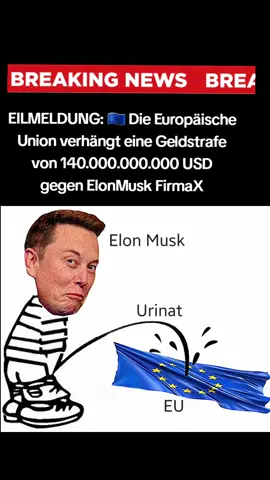Elon Musk fordert die „Abschaffung“ der Europäischen Union EILMELDUNG: 🇪🇺 Die Europäische Union verhängt eine Geldstrafe von 140.000.000 US-Dollar gegen #Elon Musks Unternehmen X, weil es Zensuraufforderungen nicht nachgekommen ist. #news #politico #Eu 