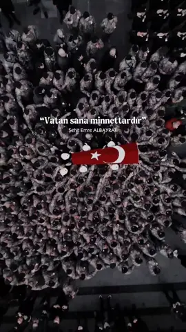“Vatan sana minnettardır.” Şehit PÖH Emre ALBAYRAK