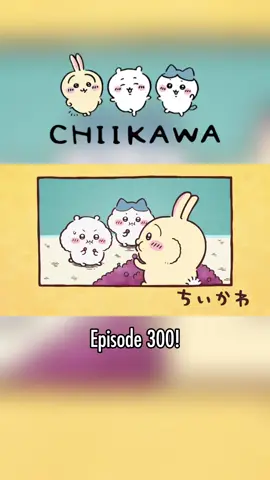 EP 300! | #chiikawa #xyzbca #fyp #miniso #anime 