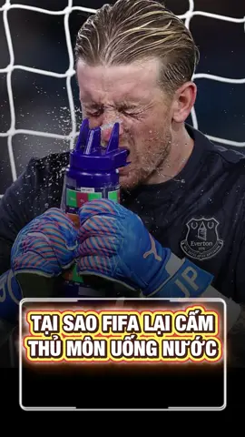 Tại Sao Fifa Lại Muốn Cấm Thủ Môn Uống Nước #bongda #tinbongda #xuhuong 