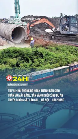 HẢI PHÒNG ĐÃ HOÀN THÀNH BÀN GIAO MẶT BẰNG SẴN SÀNG CHO DỰ ÁN ĐƯỜNG SẮT LÀO CAI- HÀ NỘI- HẢI PHÒNG #haiphong #haiphong24h #tiktoknews #trending