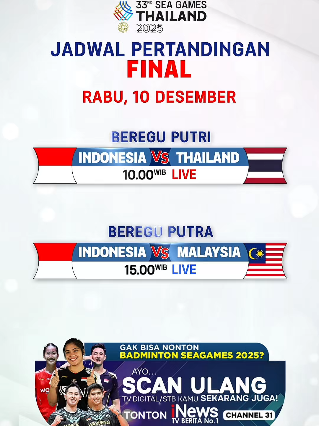 🏸jadwal pertandingan final bulu tangkis sea games thailand 2025🏸 beregu putri 🇮🇩indonesia vs thailand🇹🇭 🗓️rabu, 10 desember 🕙10.00 wib live beregu putra 🇮🇩indonesia vs malaysia🇲🇾 🗓️rabu, 10 desember 🕒15.00 wib live 📺 inews premium sports #inews #mncgroup #inewsmediagroup #Inewspremiumsports #seagames #seagamesthailand2025