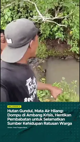 Hutan Gundul, Mata Air Hilang: Dompu di Ambang Krisis, Hentikan Pembabatan untuk Selamatkan Sumber Kehidupan Warga Dompu, mbojoinside.id – Warga menangis melihat mata air yang perlahan hilang, sementara satu-satunya sumber air tersisa kini semakin keruh. Mereka mendesak pemerintah bertindak tegas atas masifnya pembabatan hutan. Ini bukan sekadar keluhan, tetapi peringatan serius. Hutan jangan dibabat habis hingga bencana datang, karena kerusakan alam langsung memengaruhi sumber air masyarakat. Warga meminta KPH Kabupaten Dompu turun langsung ke lapangan dan tidak menutup mata. Mereka butuh kehadiran pemerintah, bukan laporan di atas meja. Pengelolaan hutan harus lebih serius dan transparan. Pemerintah dituntut merespons cepat demi hak dasar masyarakat: air bersih dan lingkungan yang aman. #stoppembabatanhutan