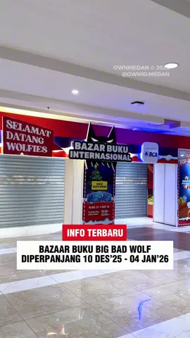 Bazaar Buku Internasional BIG BAD WOLF diperpanjang mulai tanggal 10 Desember 2025 sampai 04 Januari 2026 #ownmedan #bigbadwolf #deliparkmedan 