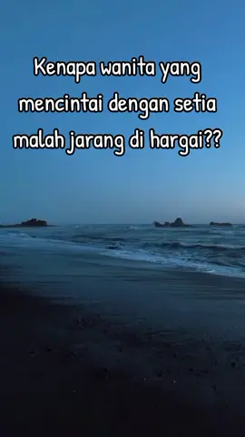 jangan sia² kan wanita yang setia.. #quotes  #katakata  #wanita #fypシ゚ 