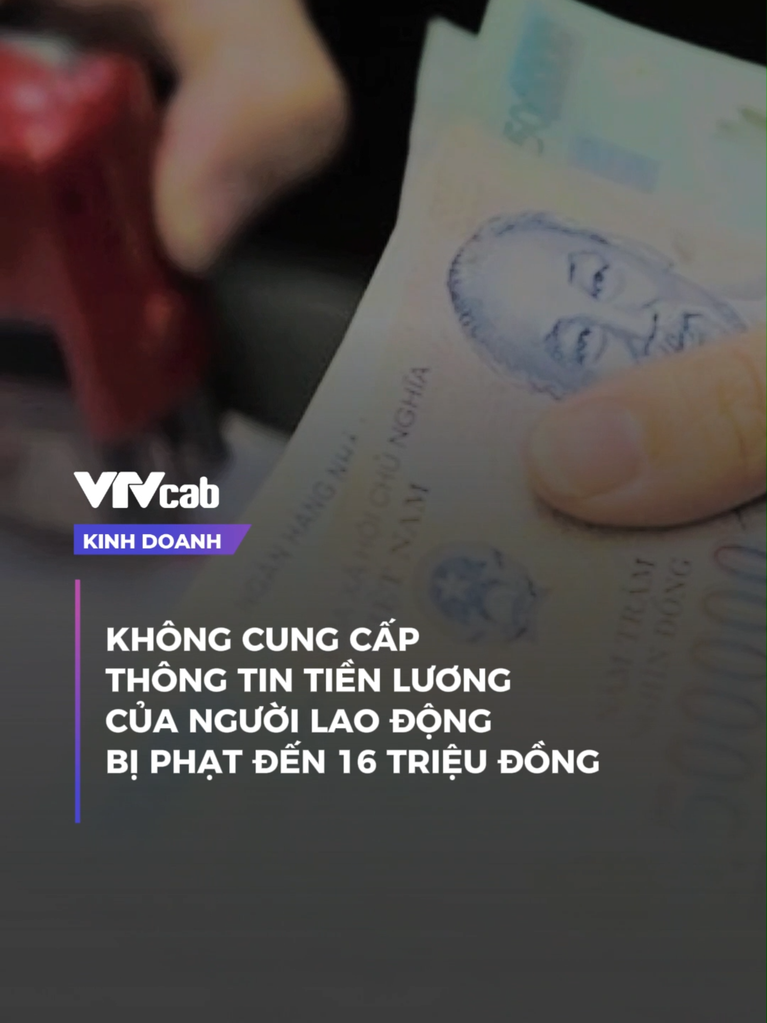 Không cung cấp thông tin tiền lương của người lao động bị phạt đến 16 triệu đồng #vtvcab #viral #xuhuong #SportsOnTikTok #SEAGAmes2025 #ttt