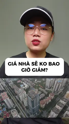GIÁ NHÀ SẼ KO BAO GIỜ GIẢM? CHÍNH PHỦ NÀO CŨNG CỨU BĐS THÔI? #nguoibanhong 