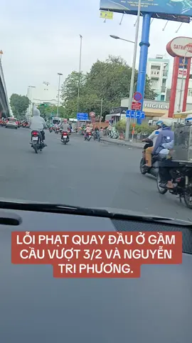 LỖI PHẠT QUAY ĐẦU Ở GẦM CẦU VƯỢT 3/2 VÀ NGUYỄN TRI PHƯƠNG#laixebangcatraitim #DuyThanh #hoclaixe #antoangiaothong #kinhnghiemlaixe 