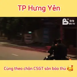 Tp Hưng Yên  Cùng theo chân các chú CSGT xuyên đêm săn báo 