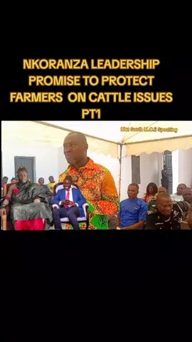 NKORANZA LEADERSHIP PROMISE TO PROTECT FARMERS  ON CATTLE ISSUES PT1