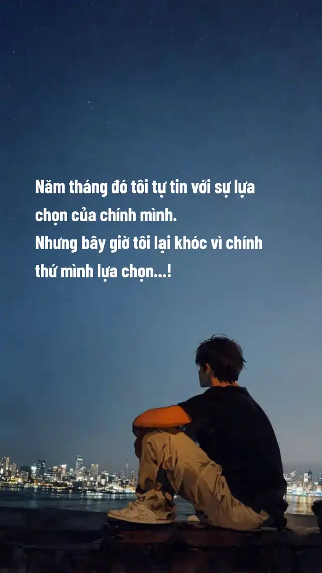 Năm tháng đó tôi tự tin với sự lựa chọn của chính mình.Nhưng bây giờ tôi lại khóc vì chính thứ mình lựa chọn...! #tamtrang #stttamtrang #cuocsong #buon_tam_trang💔 #stthaymoingay 