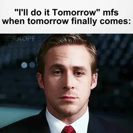 Real. #literallyme #relateable #ryangosling #school #fyp