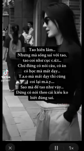 tao cũng đã từng rất tử tế với mày 😠