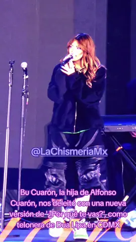#BuCuaron, la hija de #AlfonsoCuaron, nos deleitó con una nueva versión de '¿Por qué te vas?', como teIonera de #DuaLipa en #CDMX @Bu Cuaron #PorqueTeVas 