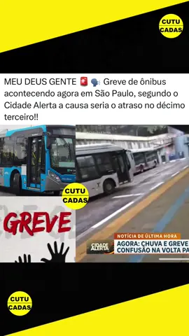 MEU DEUS GENTE 🚨🗣️ Greve de ônibus acontecendo agora em São Paulo, segundo o Cidade Alerta a causa seria o atraso no décimo terceiro!!  #viral #fy #famoso #fofoca #greve