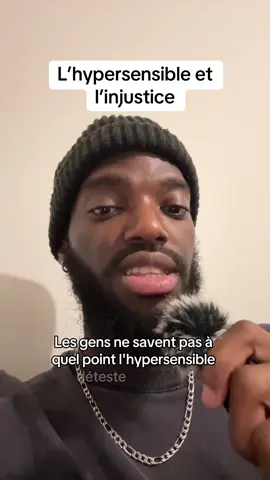 #hypersensible #hypersensibilite #injustice 