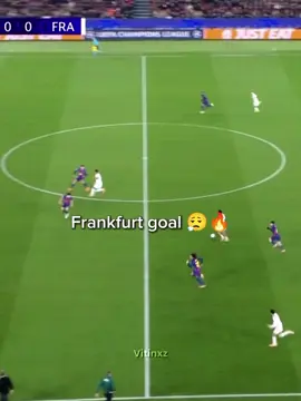 Frankfurt goal today 😮‍💨🔥 #barcelona #frankfurt #championsleague #goaltoday #ansgarknauff 