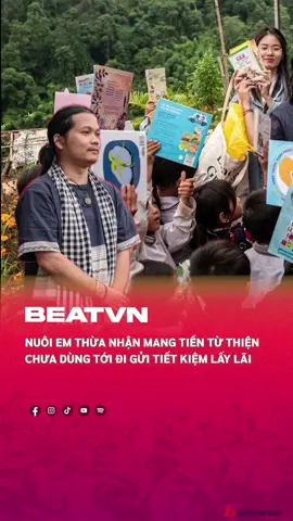 Nuôi em thừa nhận mang tiền từ thiện đi gửi tiết kiệm #beatvn #beatnetwork #nuoiem